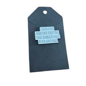 Pin: I Survived Another Meeting That Should Have Been An Email